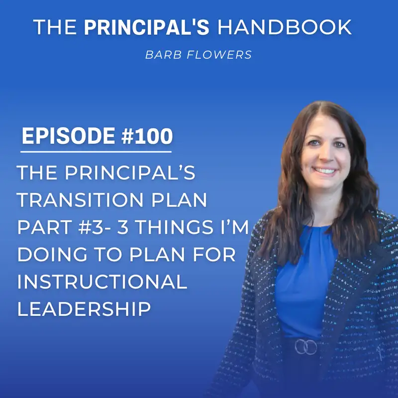 The Principal’s Transition Plan Part #3- 3 Things I’m Doing to Plan for Instructional Leadership