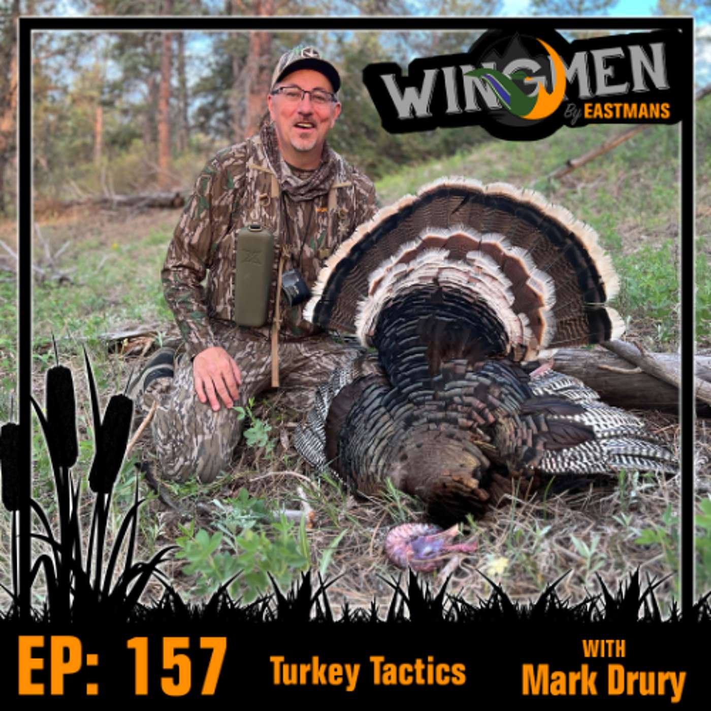 Wingmen EP 157: Turkey Tactics w/ Mark Drury — Eastmans' Wingmen Podcast cover