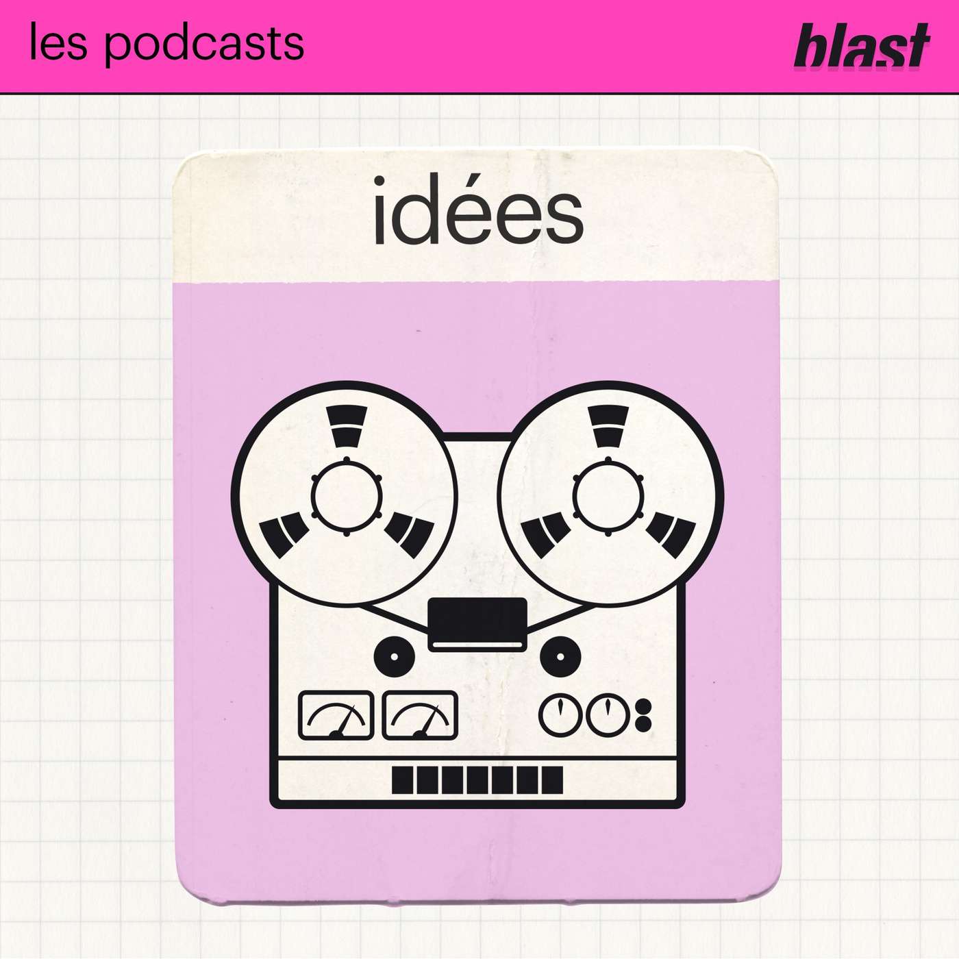 Blast - Les idées