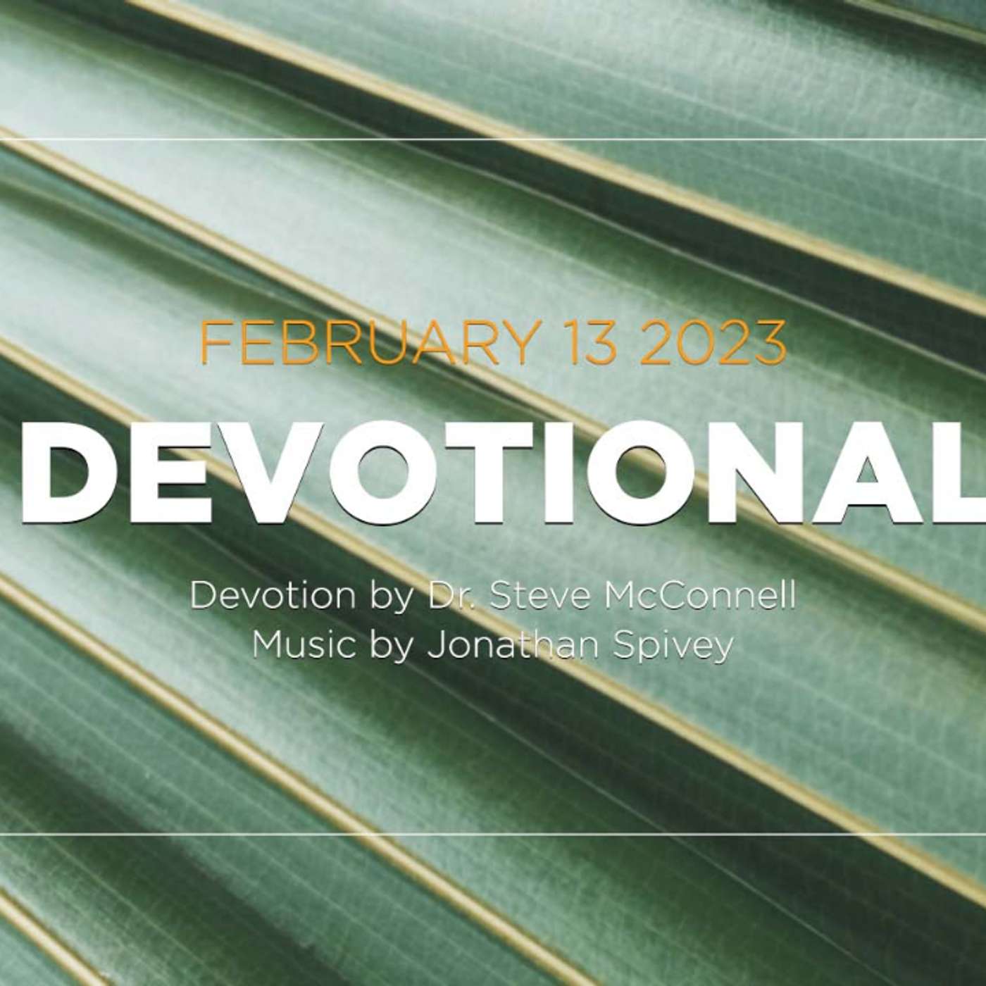 Devotion for February 13, 2023 with Pastor Steve McConnell episode artwork