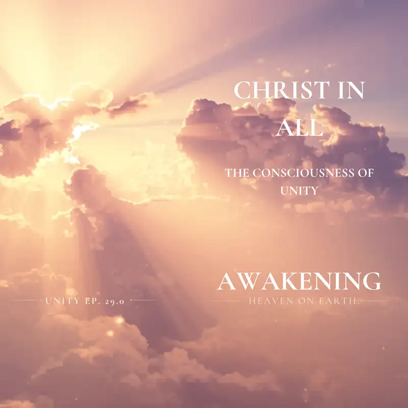 Christ In All | Unity Ep. 29.0 | The Consciousness of Unity