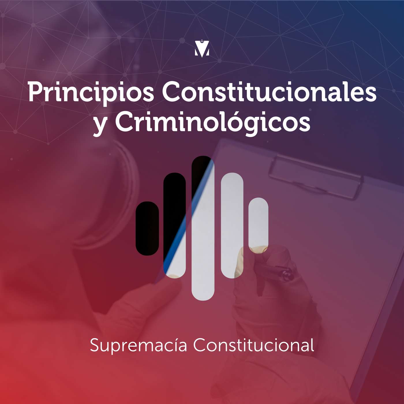 2 - PRINCIPIOS CONSTITUCIONALES Y CRIMINOLÓGICOS: Supremacía Constitucional episode artwork
