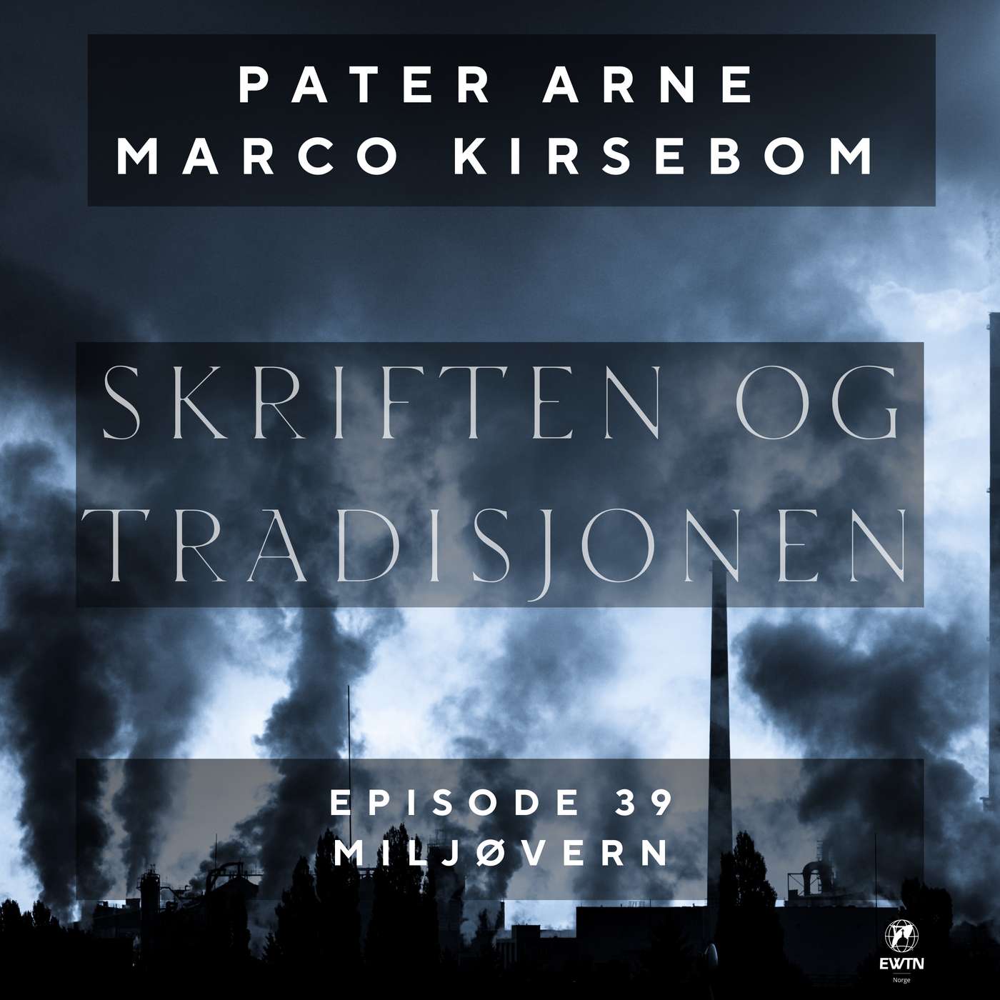 Skriften og Tradisjonen | Episode 39 | Miljøvern | p. Arne Marco Kirsebom Skriften og Tradisjonen | Episode 39 | Miljøvern | p. Arne Marco Kirsebom