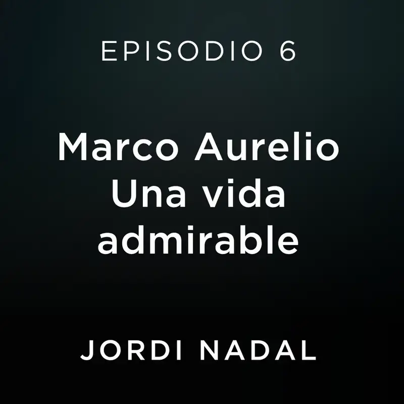 Marco Aurelio. Una vida admirable