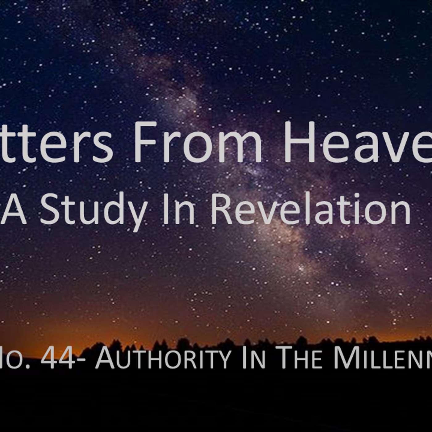 Letters From Heaven (Revelation) No.44- Authority In The Millennium