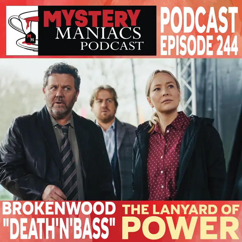 The Lanyard of Power | Brokenwood | "Death'n'Bass" |  Mystery Maniacs Podcast EP244