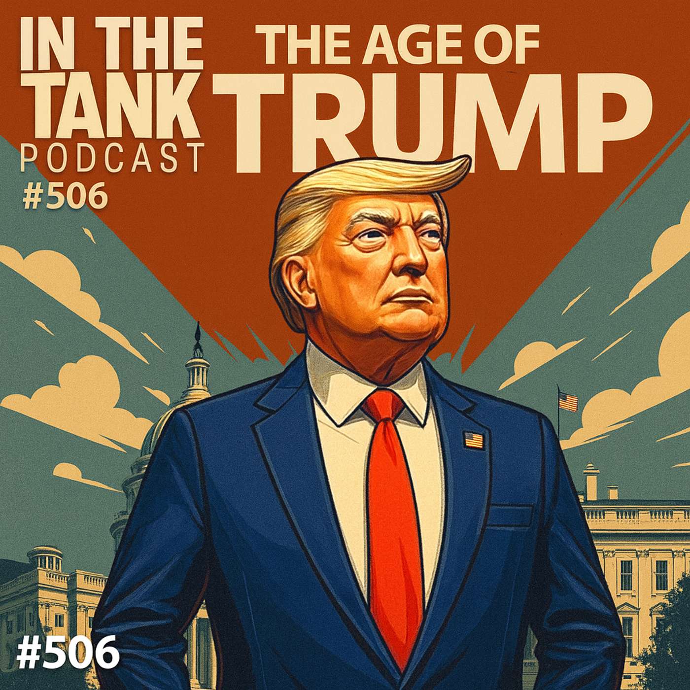 The Age of Trump – In The Tank Podcast #506 The Age of Trump – In The Tank Podcast #506