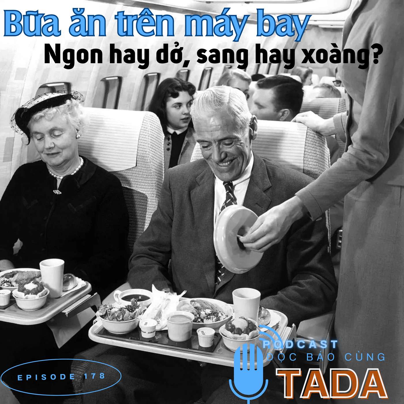 Bữa ăn trên máy bay: Ngon hay dở, sang hay xoàng?