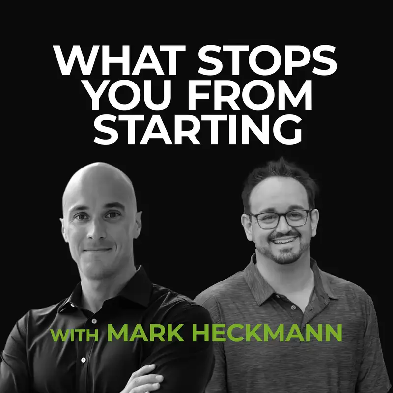 What Stops You From Starting | Mark Heckman