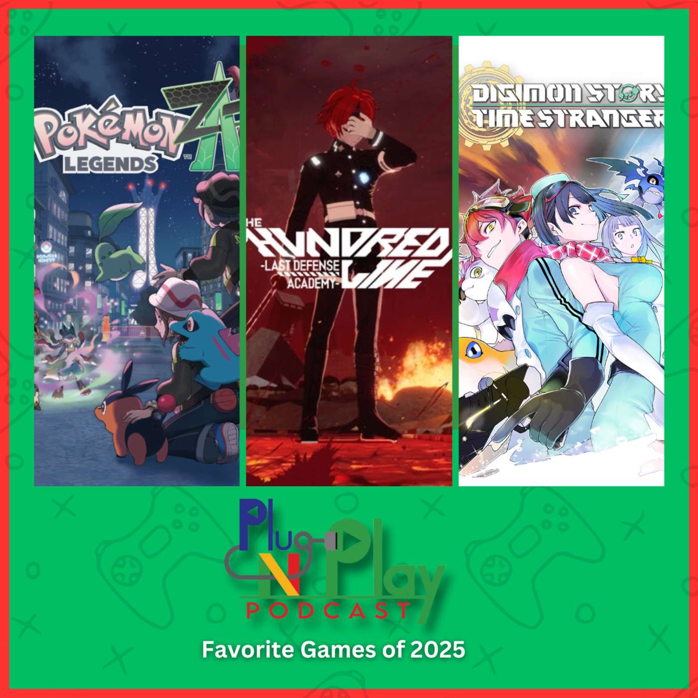 Plug N Play Podcast: Episode 8 - Favorite Games in 2025 (Pokémon Legends ZA, Destiny 2, The Hundred Line, Digimon Story Time Strangers)