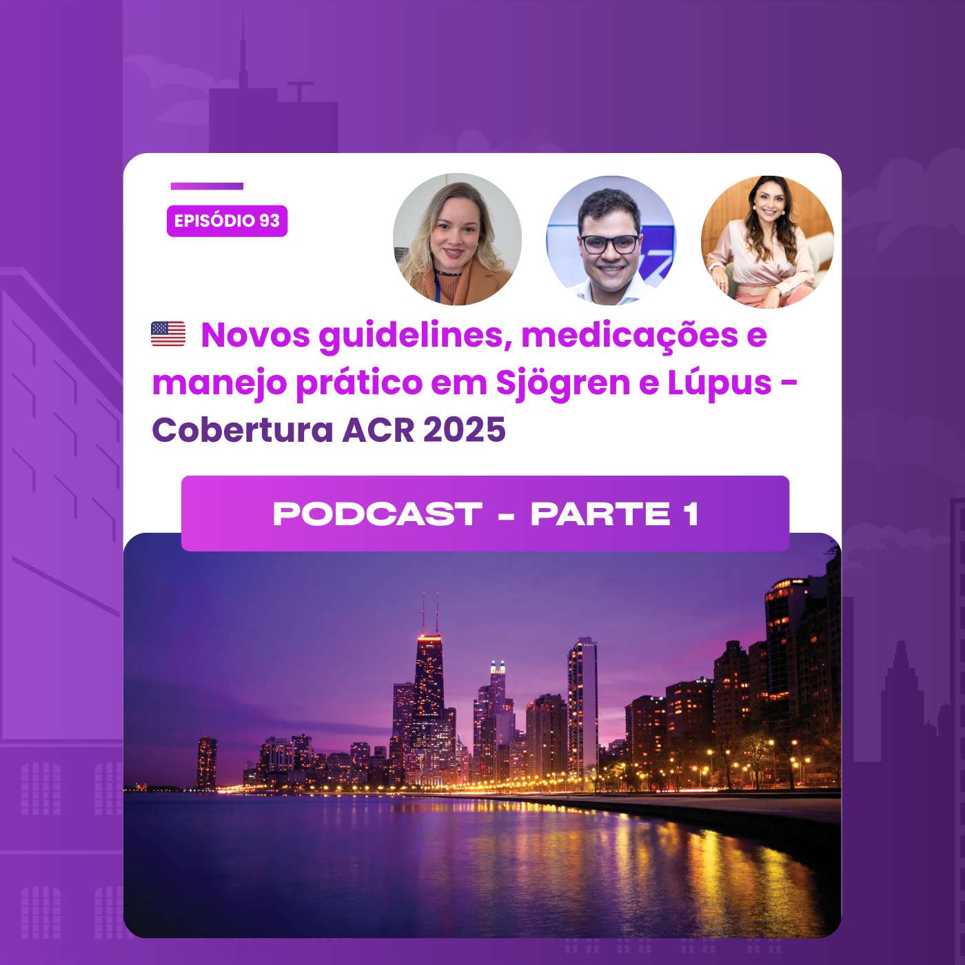 Ep 93 - 🇺🇸 ACR 2025 Ep 1: novos guidelines, medicações e manejo prático em Sjögren e Lúpus Ep 93 - 🇺🇸 ACR 2025 Ep 1: novos guidelines, medicações e manejo prático em Sjögren e Lúpus