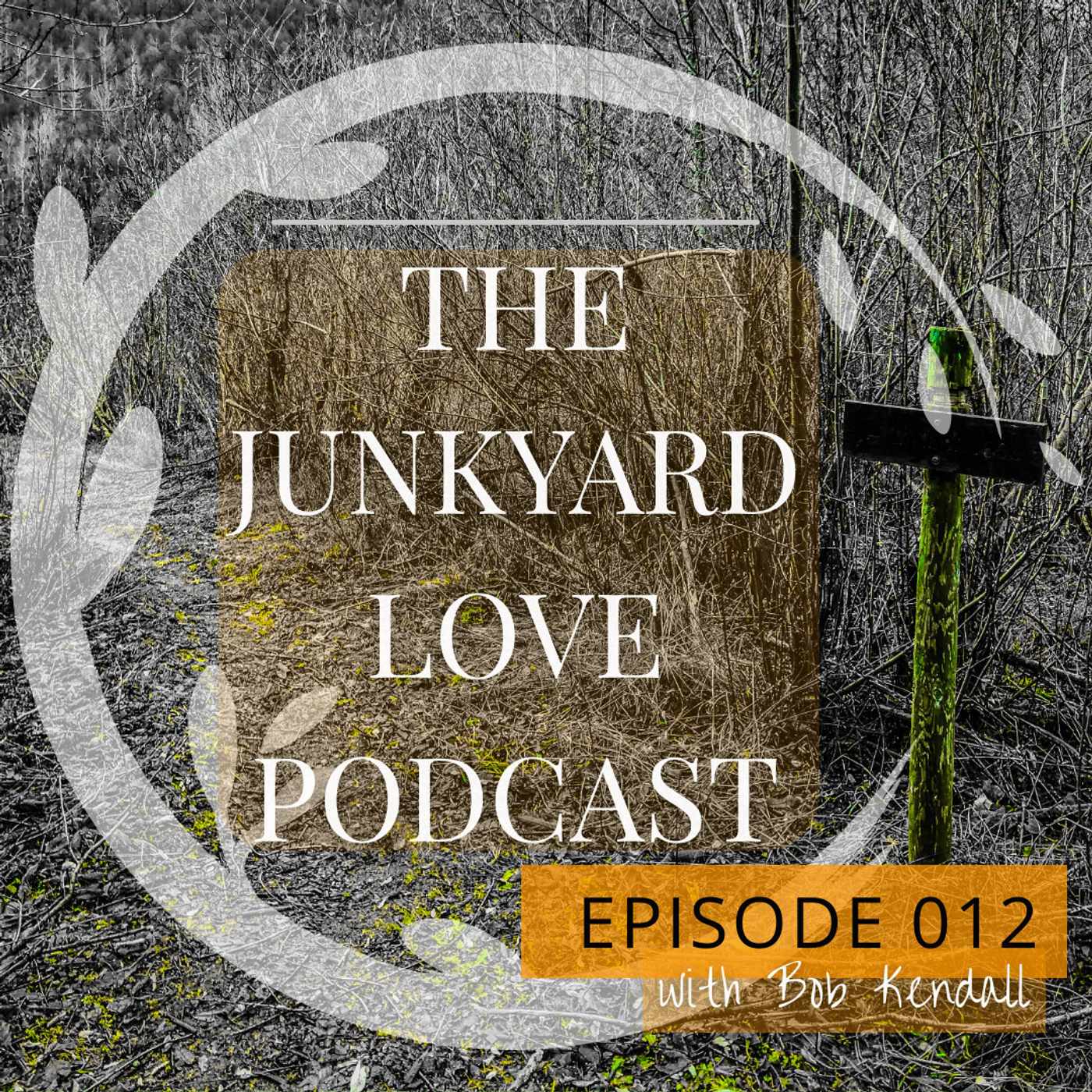 The Junkyard Love Podcast
