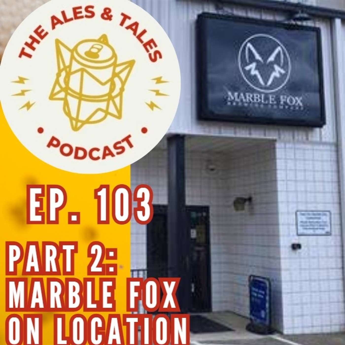 Part 2: On Location at Marble Fox Brewing: A Flight of Tastes- The Ales & Tales Podcast, Ep. 103 episode artwork