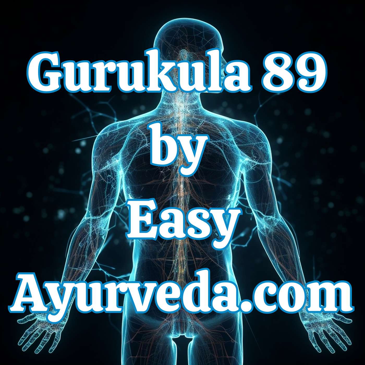 Gurukula 89: Prakriti and Personalized Approach to Wellness