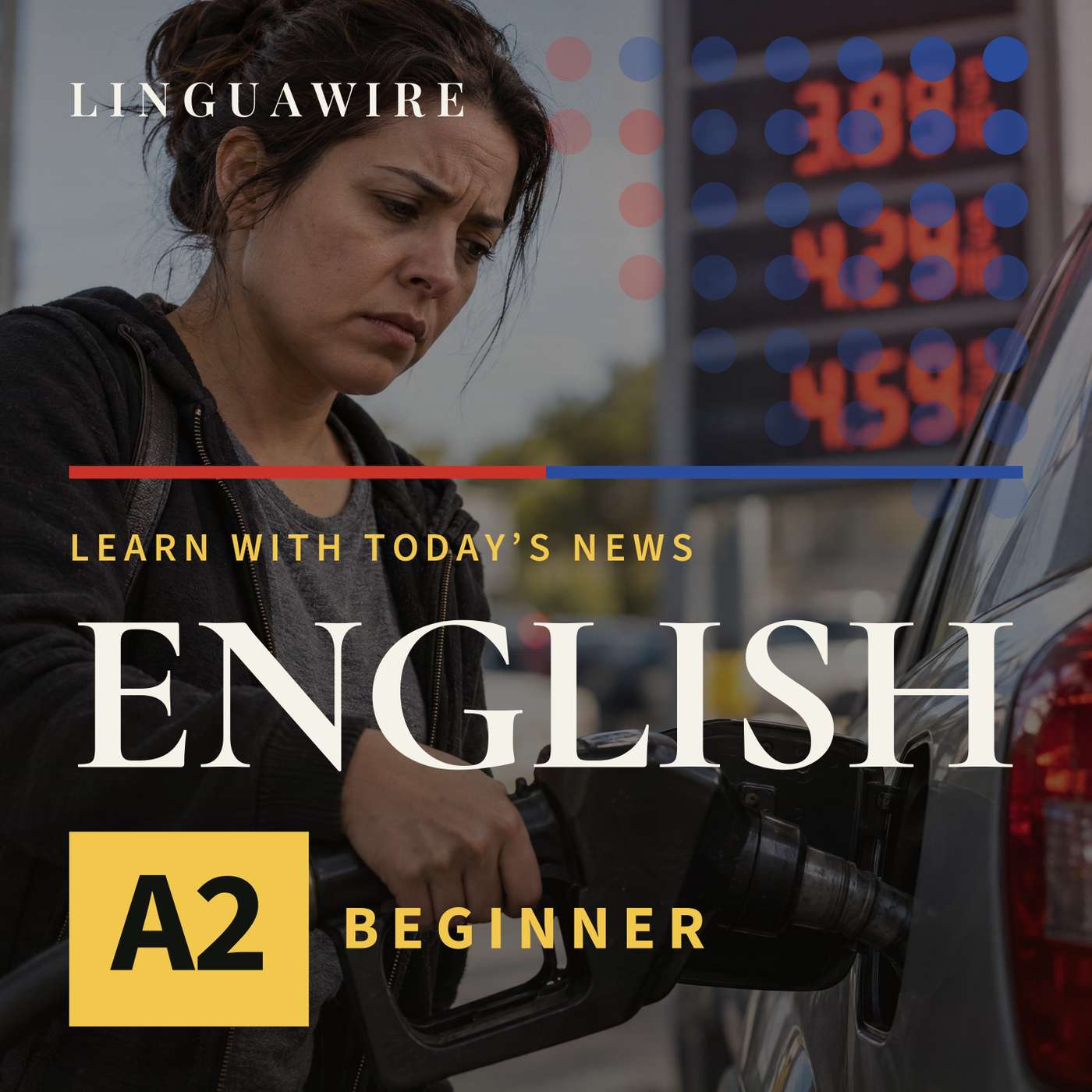 A2 English News | Why US Families Are Paying More at the Pump
