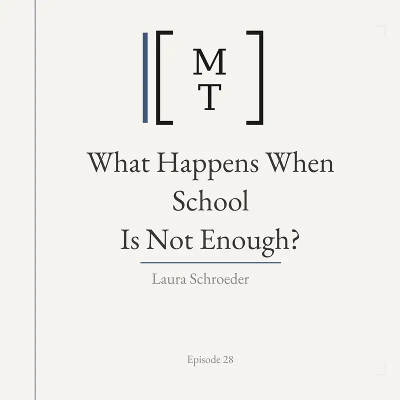 What Happens When School Is Not Enough? - Laura Schroeder