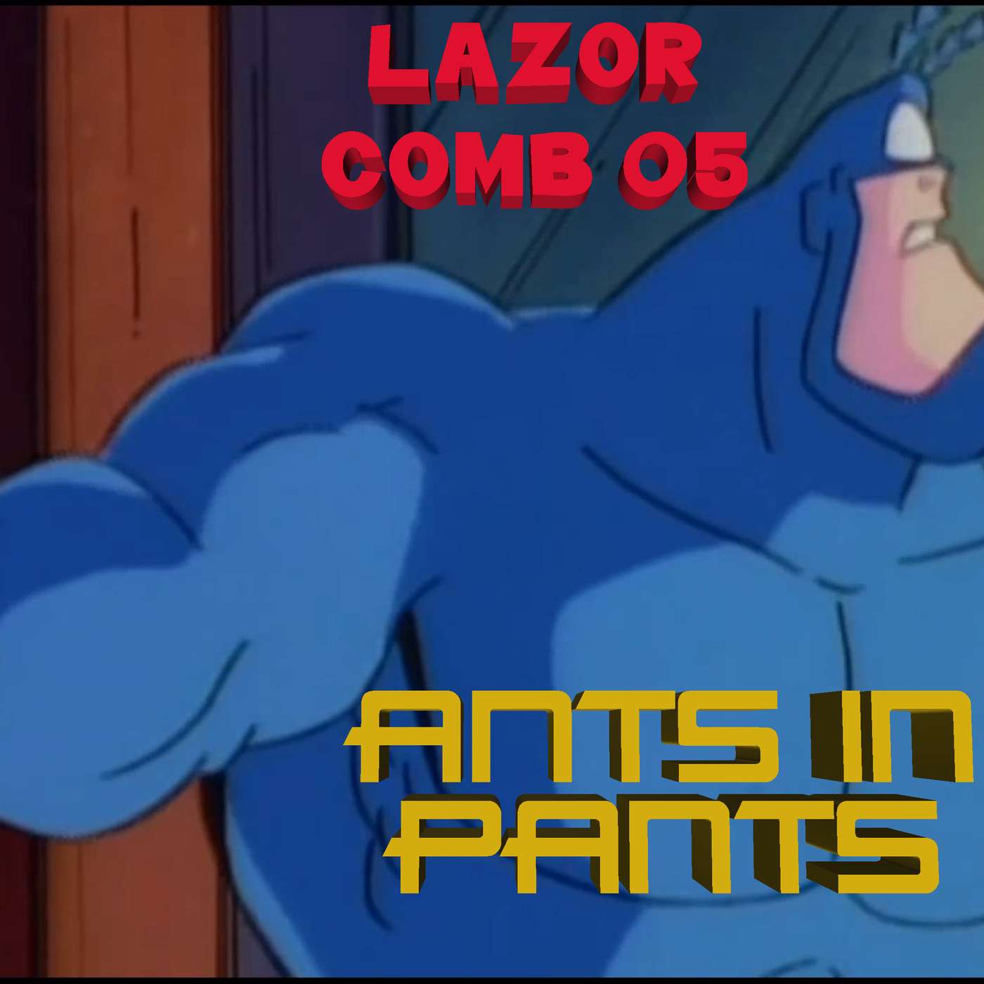 LAZOR COMB #05: The Tick (1994) Episode 22 - "Ants in Pants!"