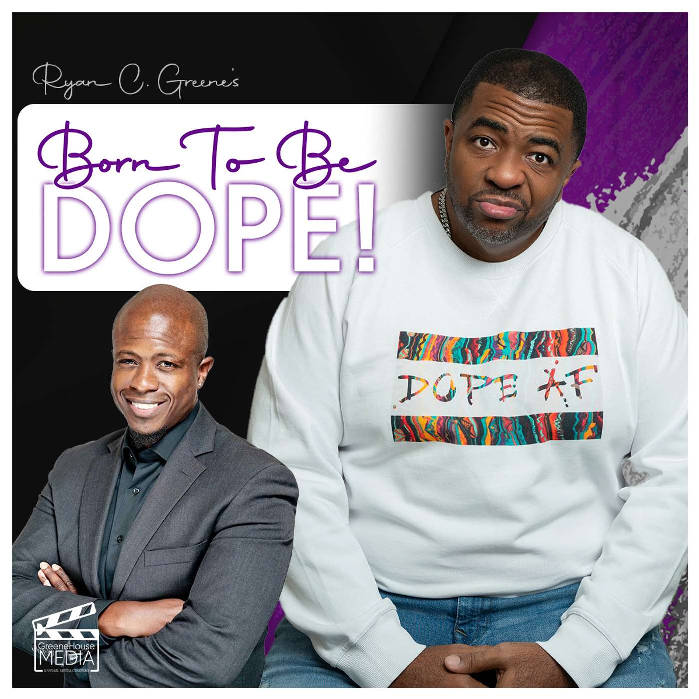 Ryan C. Greene\'s BORN TO BE DOPE!