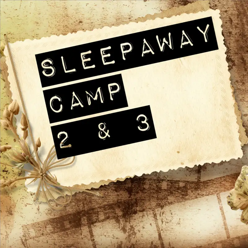 Episode 24:Sleepaway Camp Sequels , Tea w/Honey & Soundtrack Anarchy debut