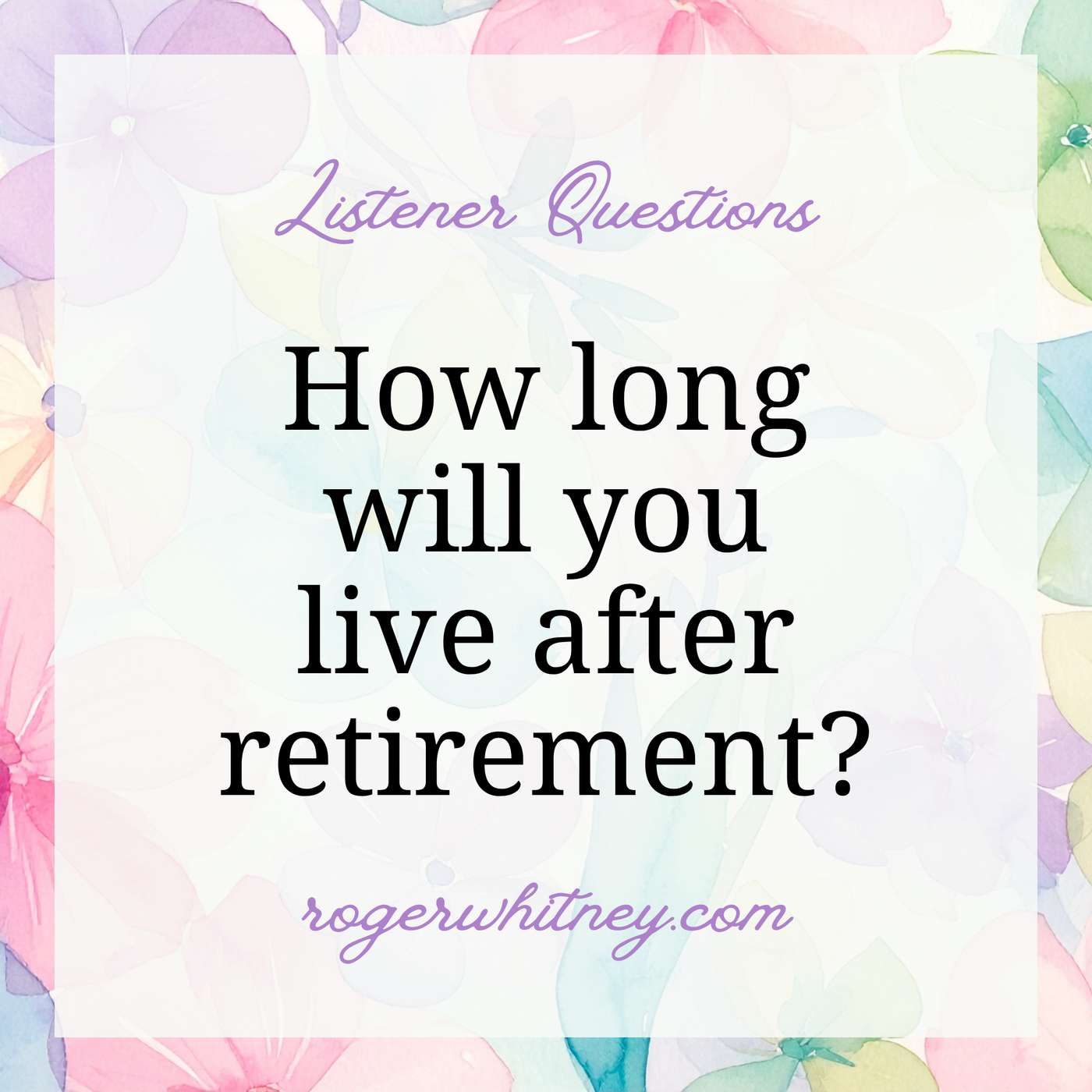 How Long Will You Live After Retirement?