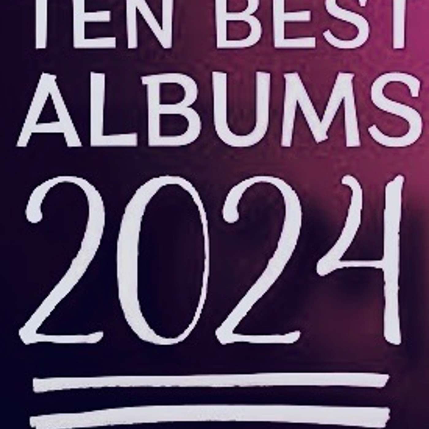 Ten Best Albums of 2024 and More