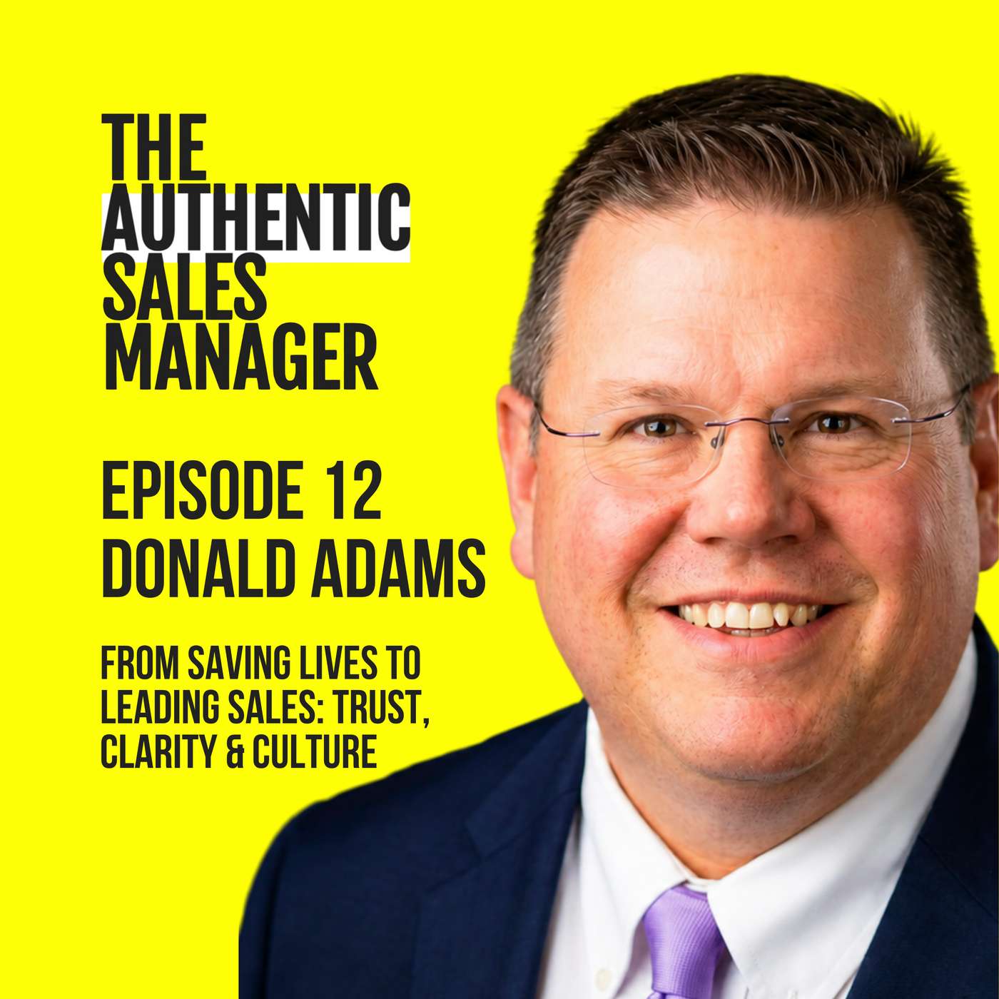 From Saving Lives to Leading Sales: Trust, Clarity & Culture with Donald Adams