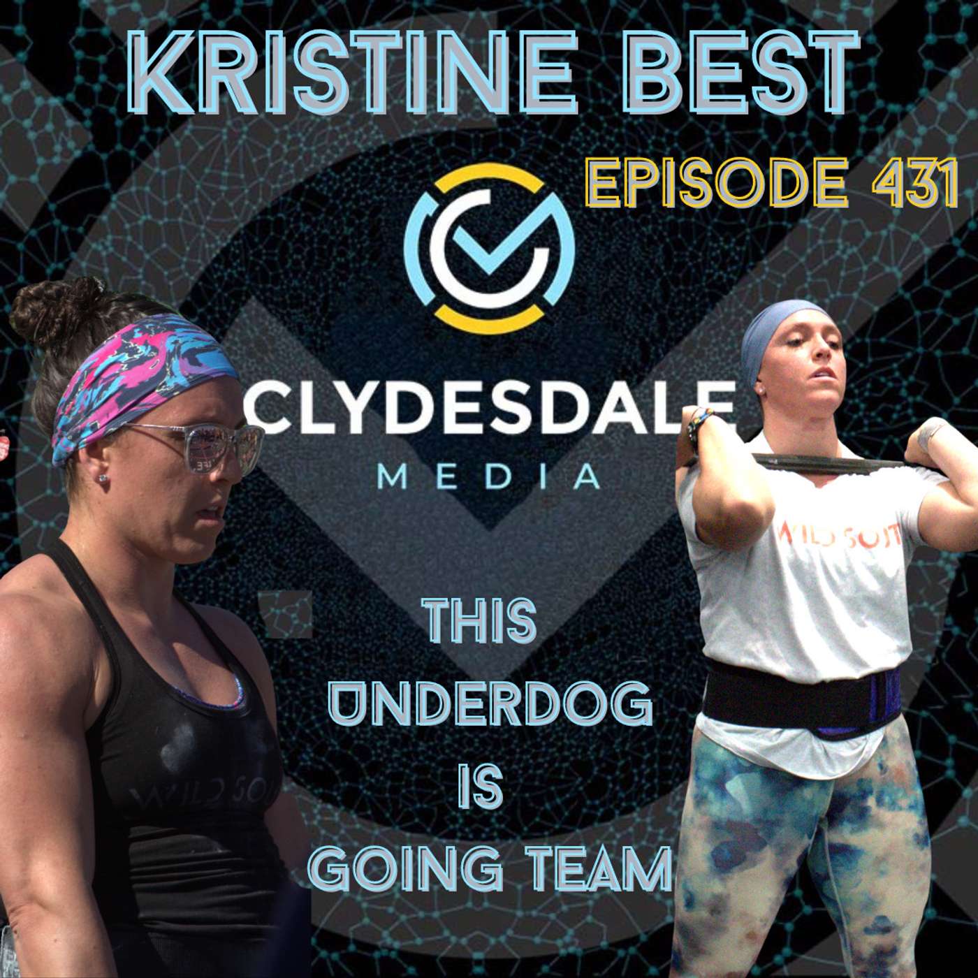 Kristine Best - Clydesdale Media Podcast | This Underdog is Going Team episode artwork