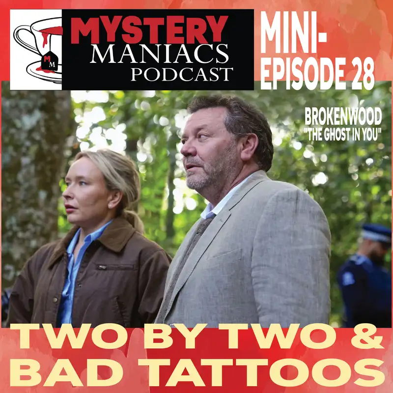 Two By Two & Bad Tattoos! | Brokenwood | "The Ghost In You" | Mystery Maniacs Mini-episode 28