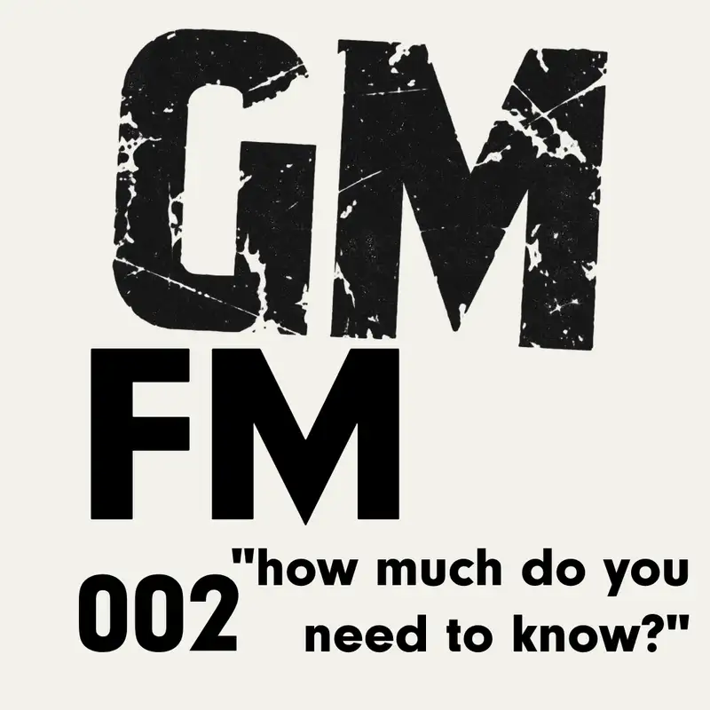 002 - How much do you need to know?