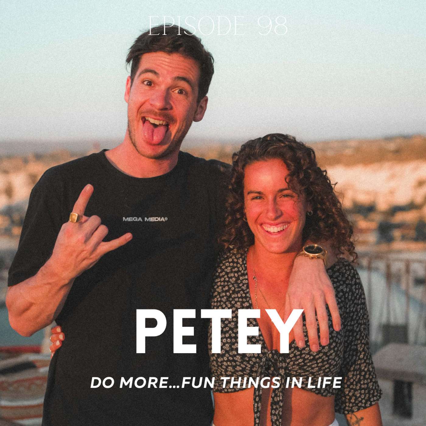 Petey - Do More...Fun things in life episode artwork