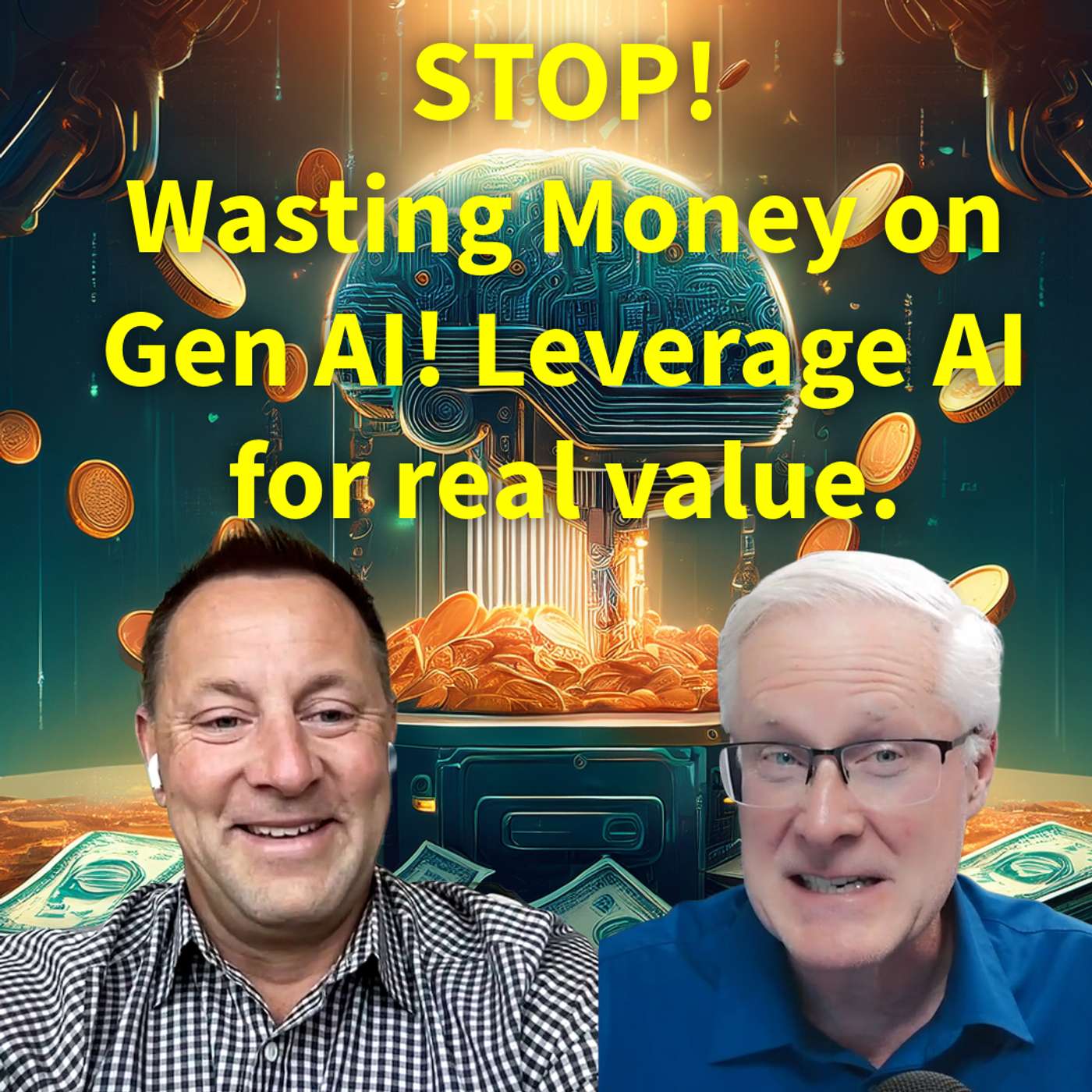 #282 Stop Wasting Money on GenAI! Leverage AI for Competitive Advantage