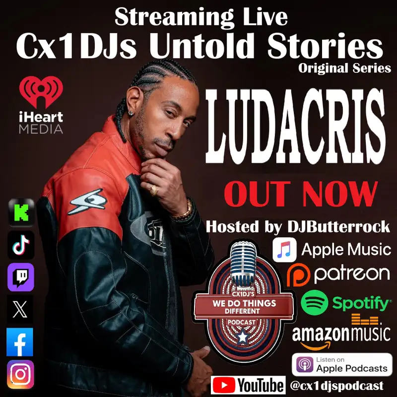 Cx1DJs We Do Things Different Podcast "Untold Stories of Ludacris" hosted by DJButterrock