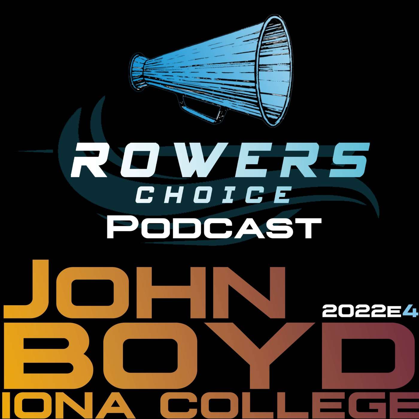 2022e4 - Rowers Choice Podcast - John Boyd - Iona College episode artwork