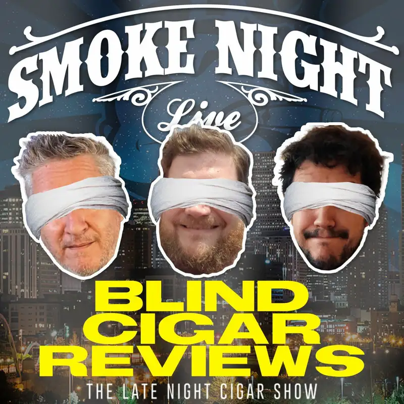 Smoke Night LIVE – Blind Cigar Reviews
