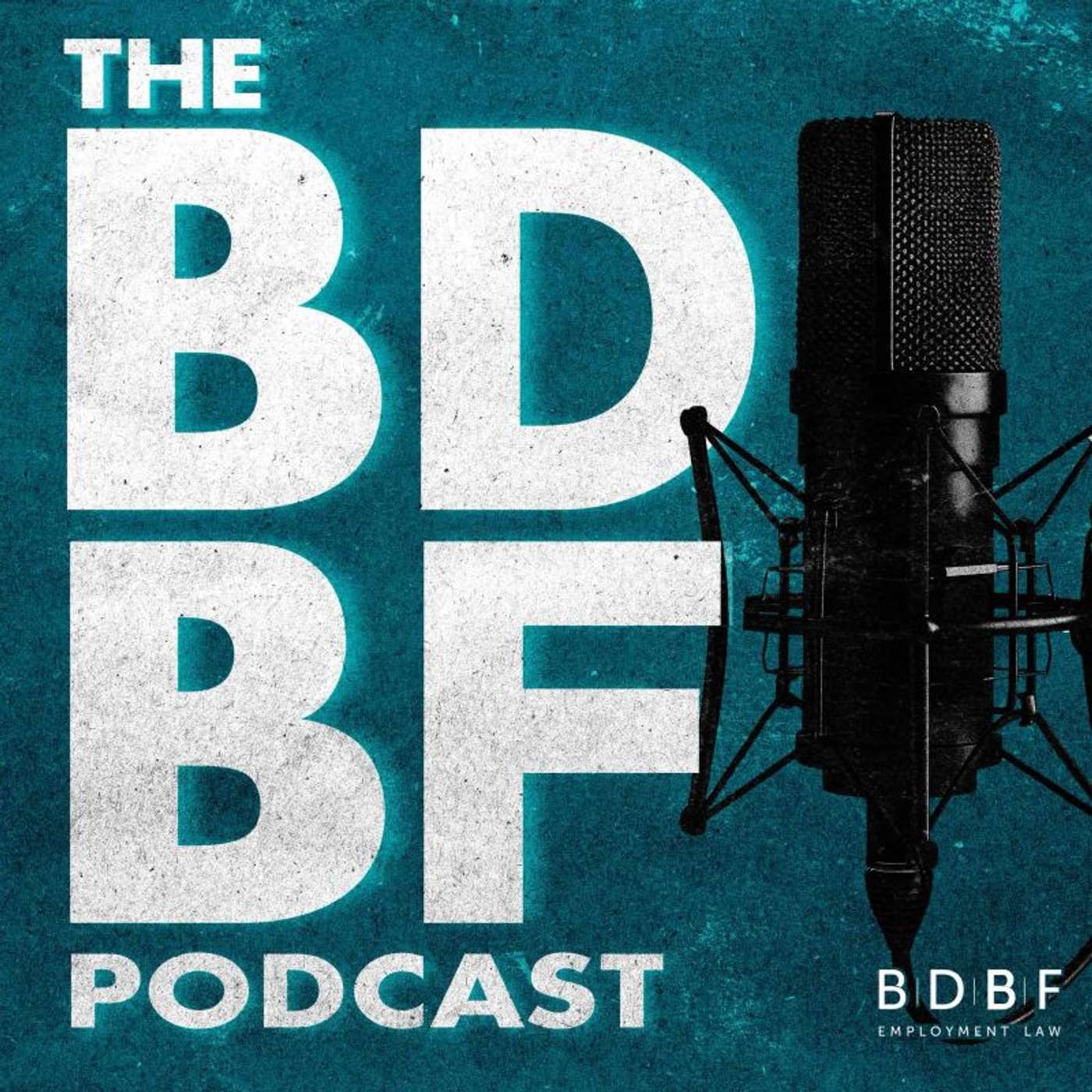 The BDBF Podcast: News and Insights for the Employment Law Community