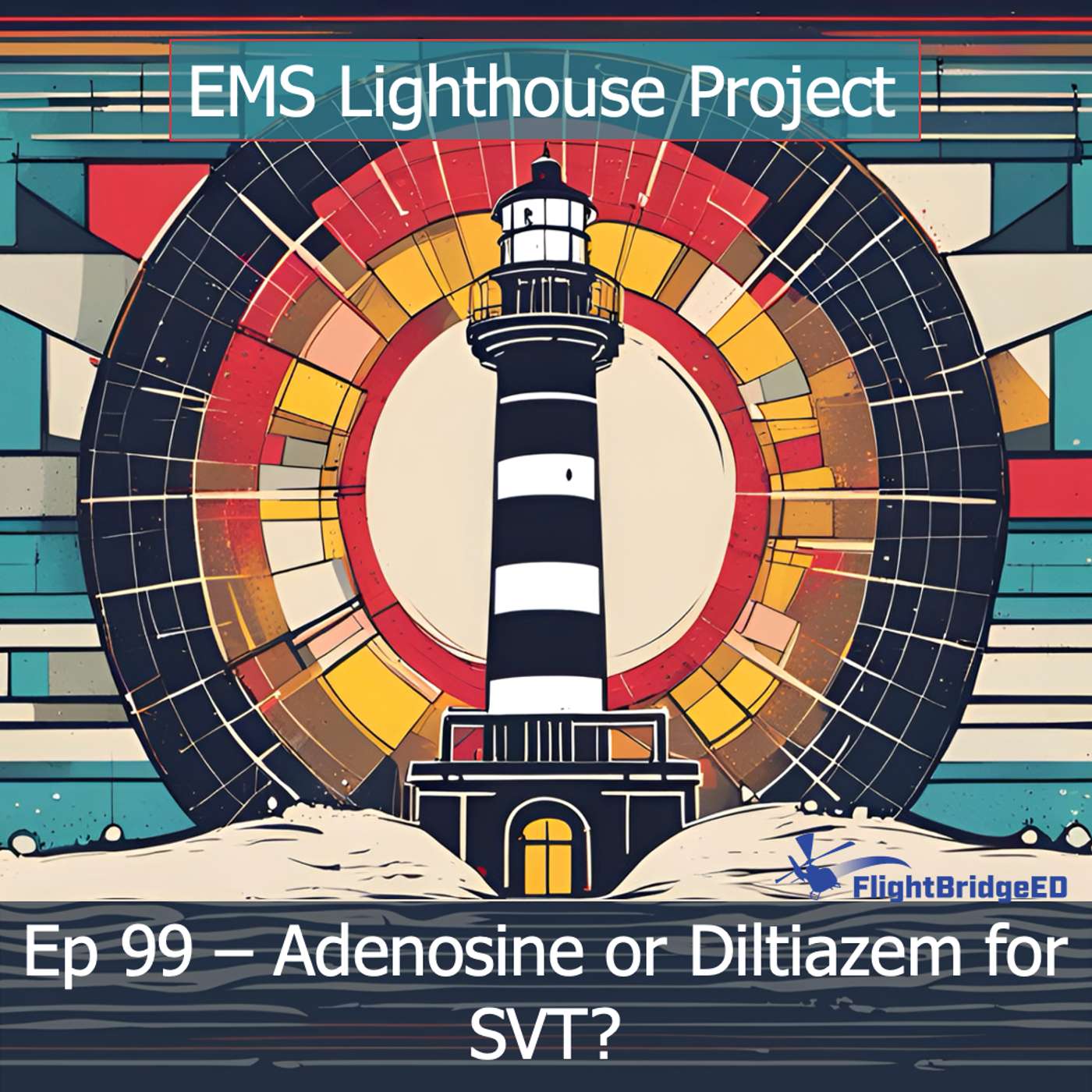 Ep 99 - Adenosine or Diltiazem for SVT?