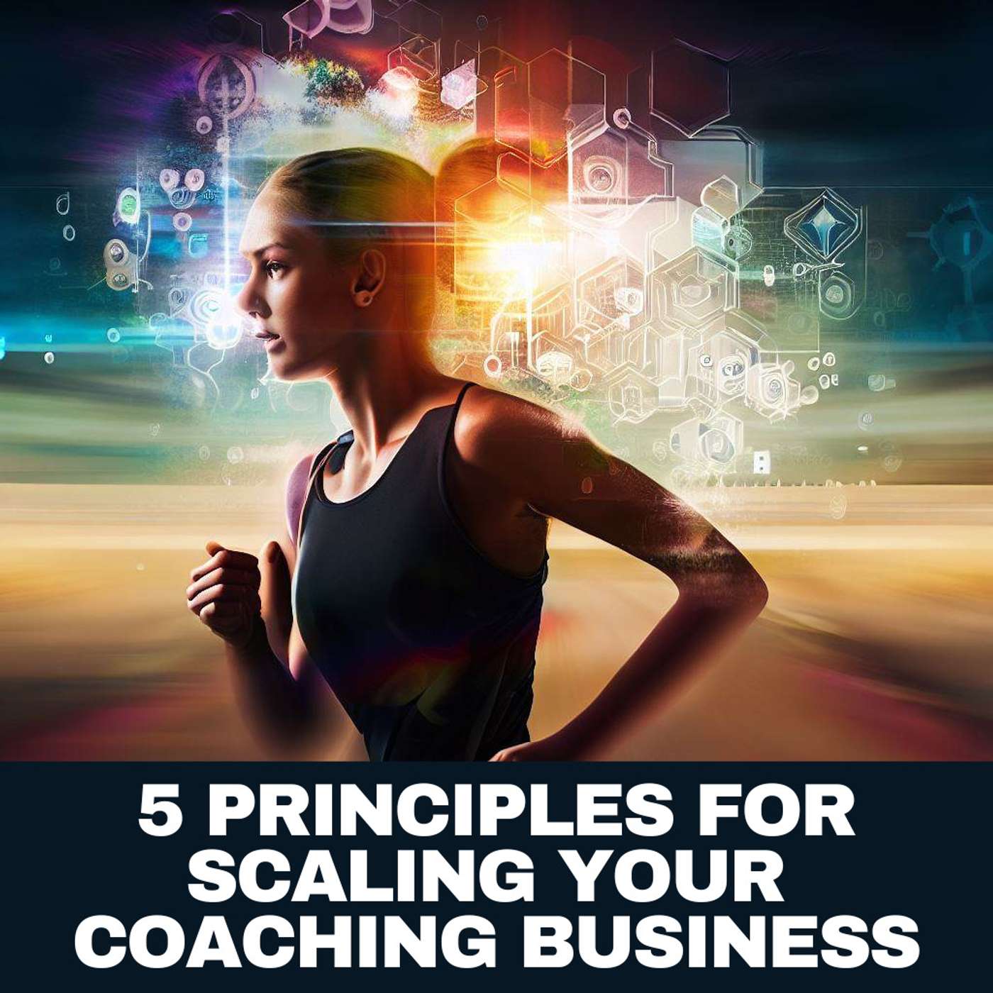 5 Principles for Scaling Your Coaching Business: episode artwork