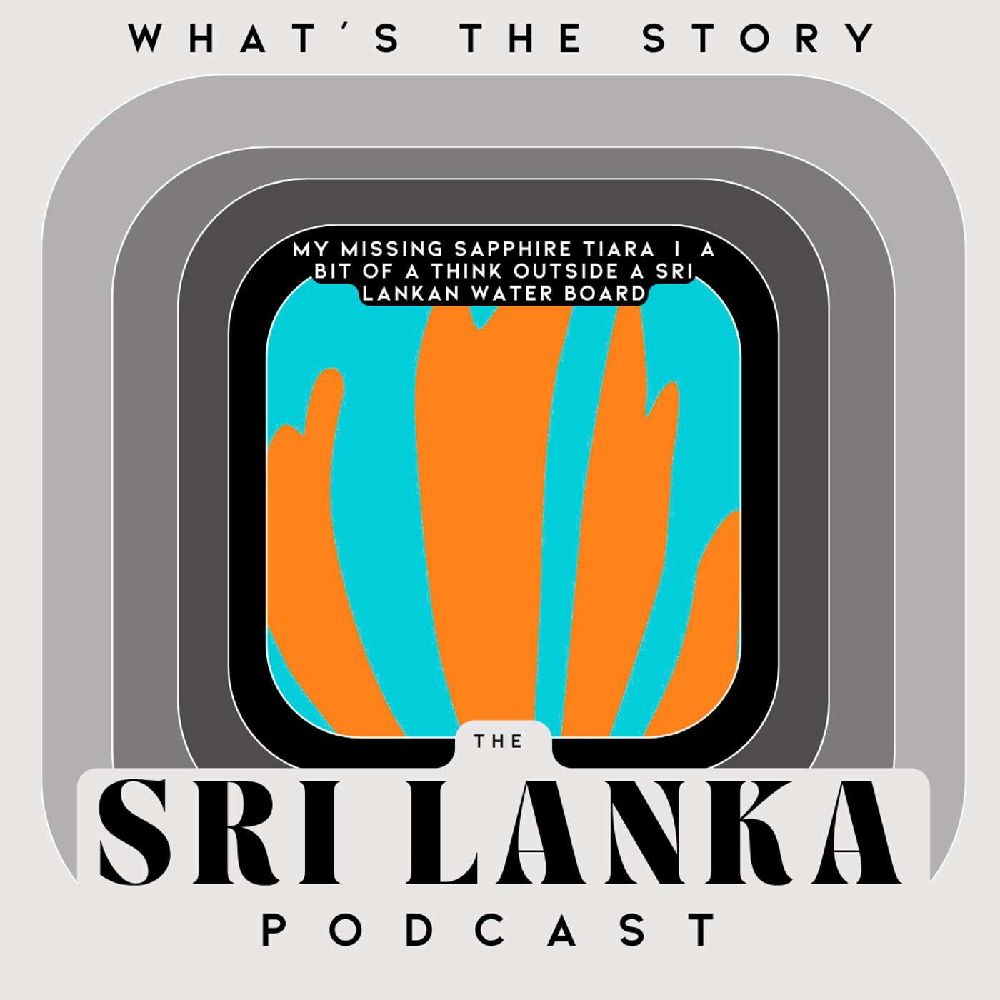 My Missing Sapphire Tiara  |  A Bit Of A Think Outside A Sri Lankan Water Board episode artwork