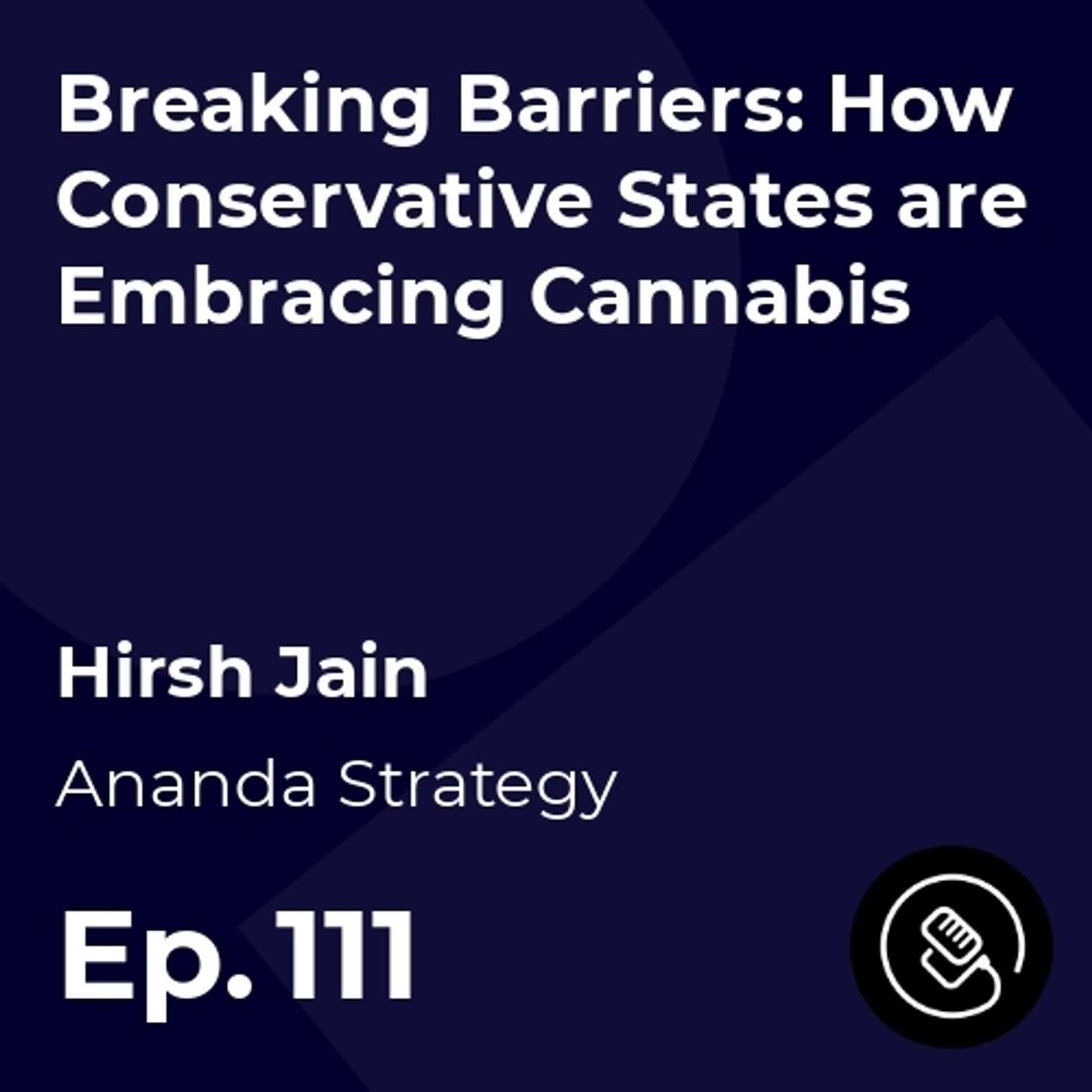 Breaking Barriers: How Conservative States are Embracing Cannabis episode artwork