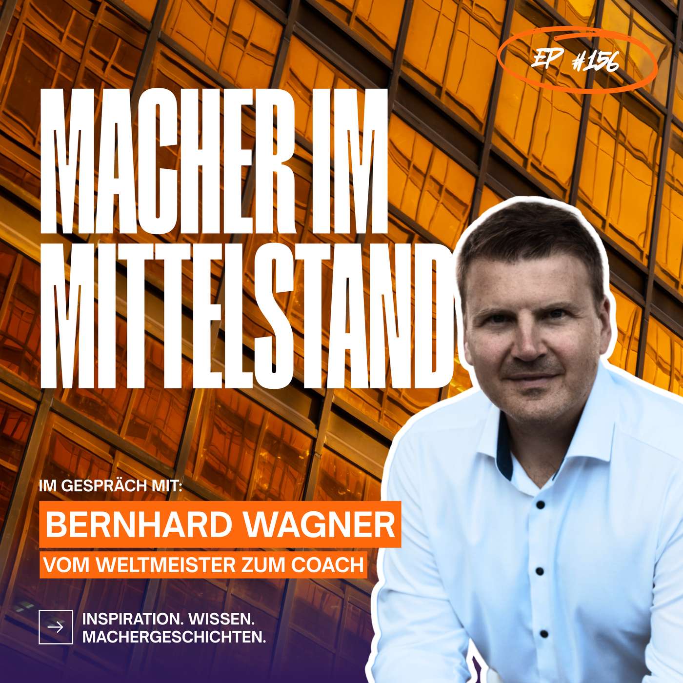 Vom Weltmeister zum Coach: Was Spitzensport über Führung, Mindset und Unternehmenserfolg lehrt - Interview mit Bernhard Wagner episode artwork