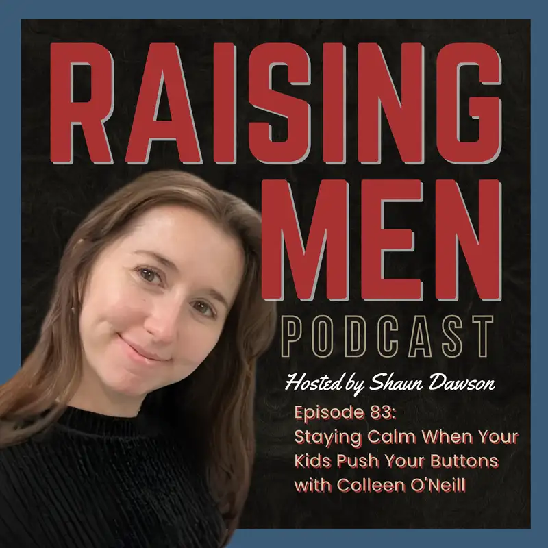Staying Calm When Your Kids Push Your Buttons with Colleen O'Neill