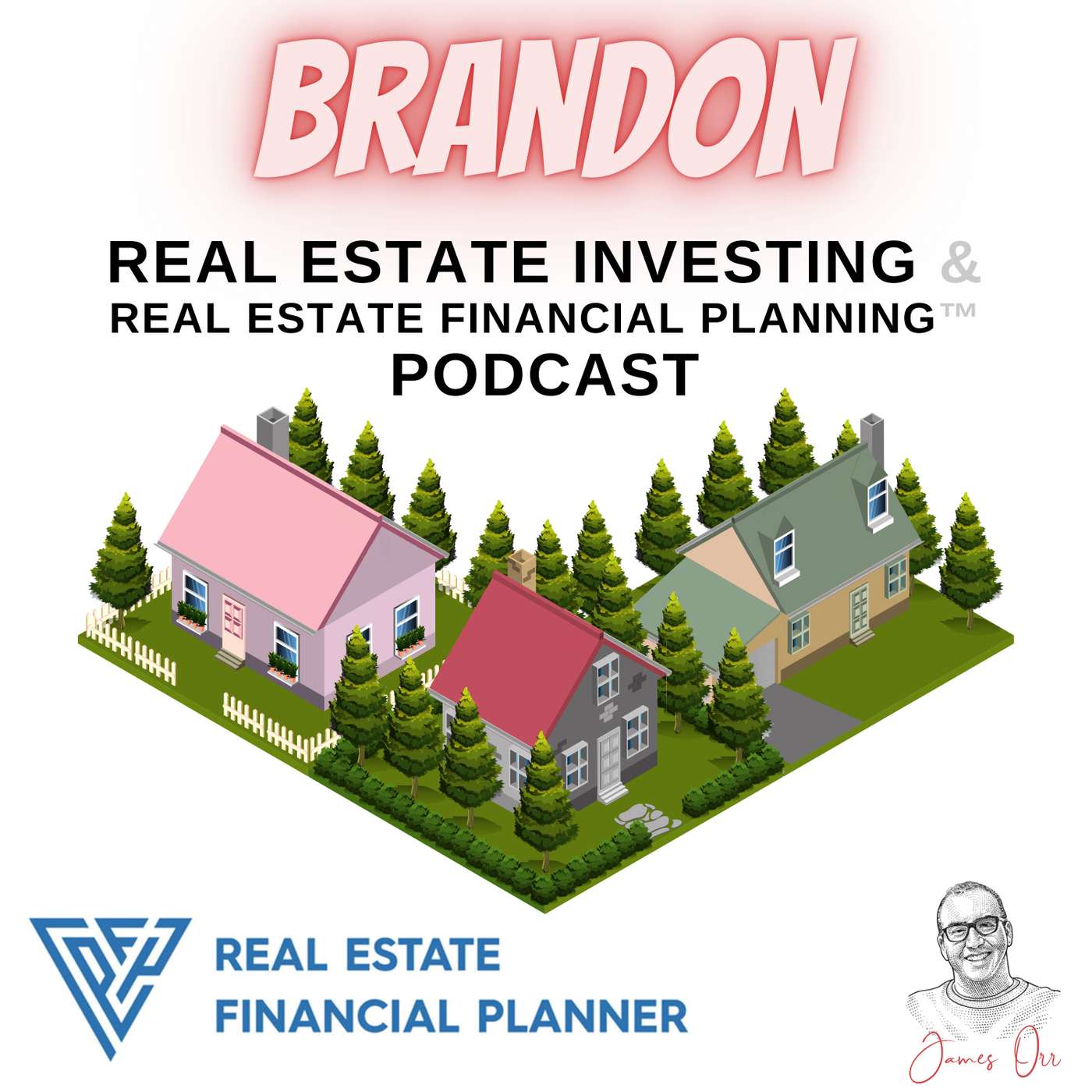 Brandon Real Estate Investing &amp; Real Estate Financial Planning™ Podcast