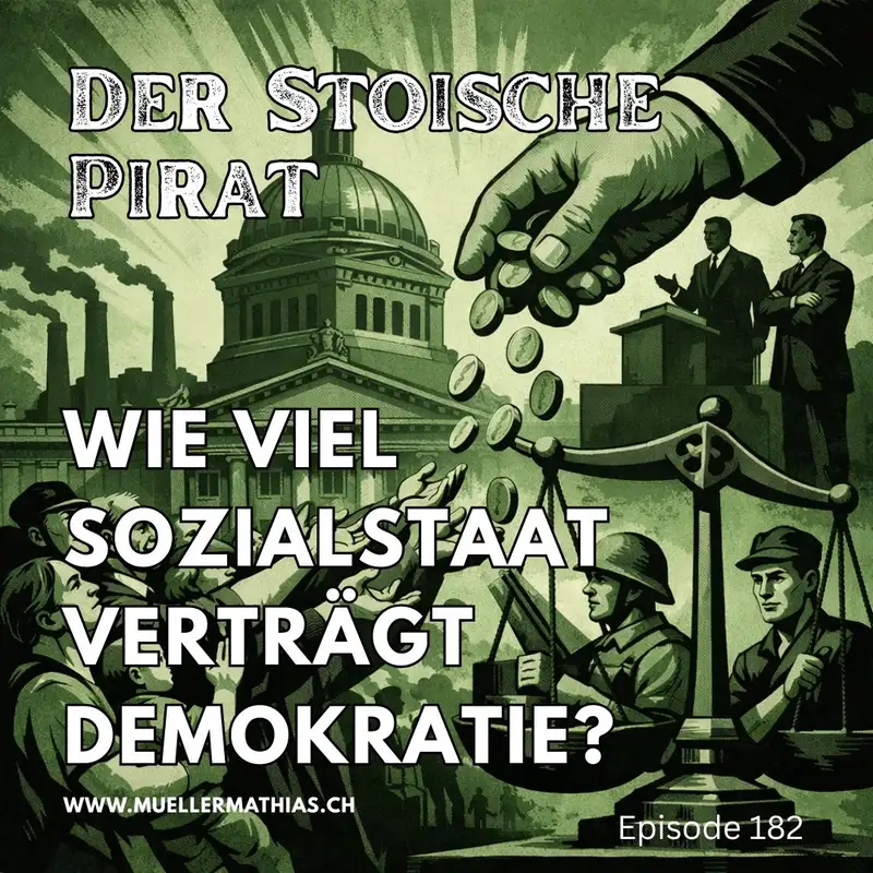 Wie viel Sozialstaat verträgt Demokratie? | Ep. 182