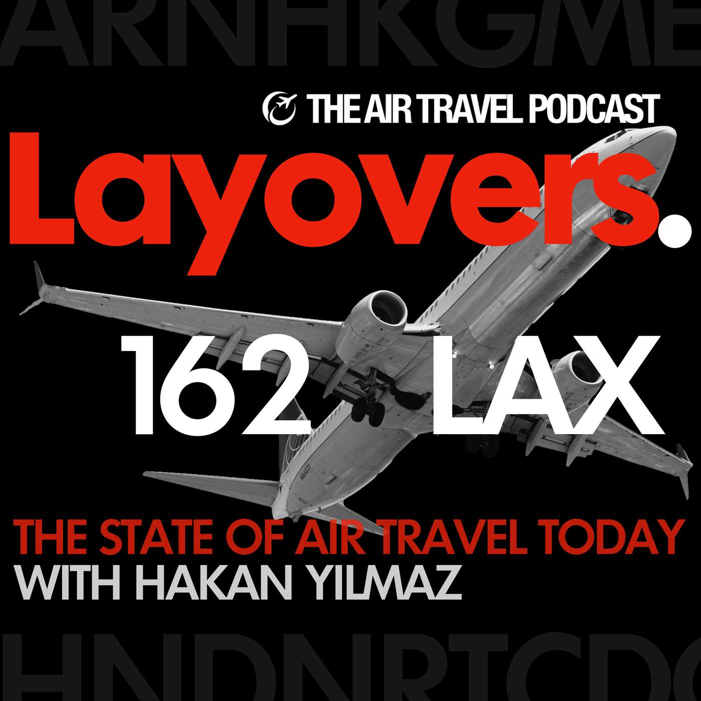 162 LAX - Premiumization in the Front, Shrinkflation in the Back: The State of Air Travel Today with Hakan Yilmaz