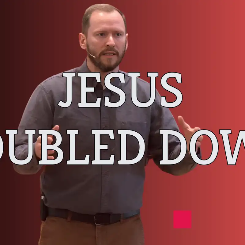 Jesus Doubled Down (Jesus Extended Cut 3 - Pastor Steve)