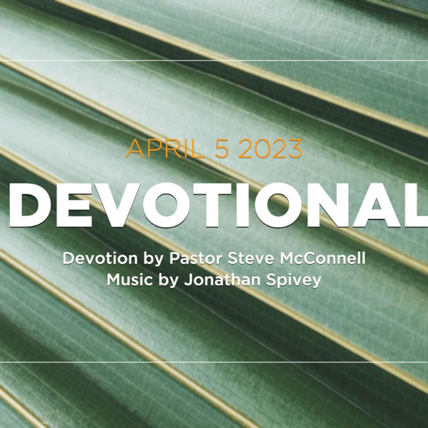 Devotion for April 5, 2023 with Pastor Steve McConnell episode artwork