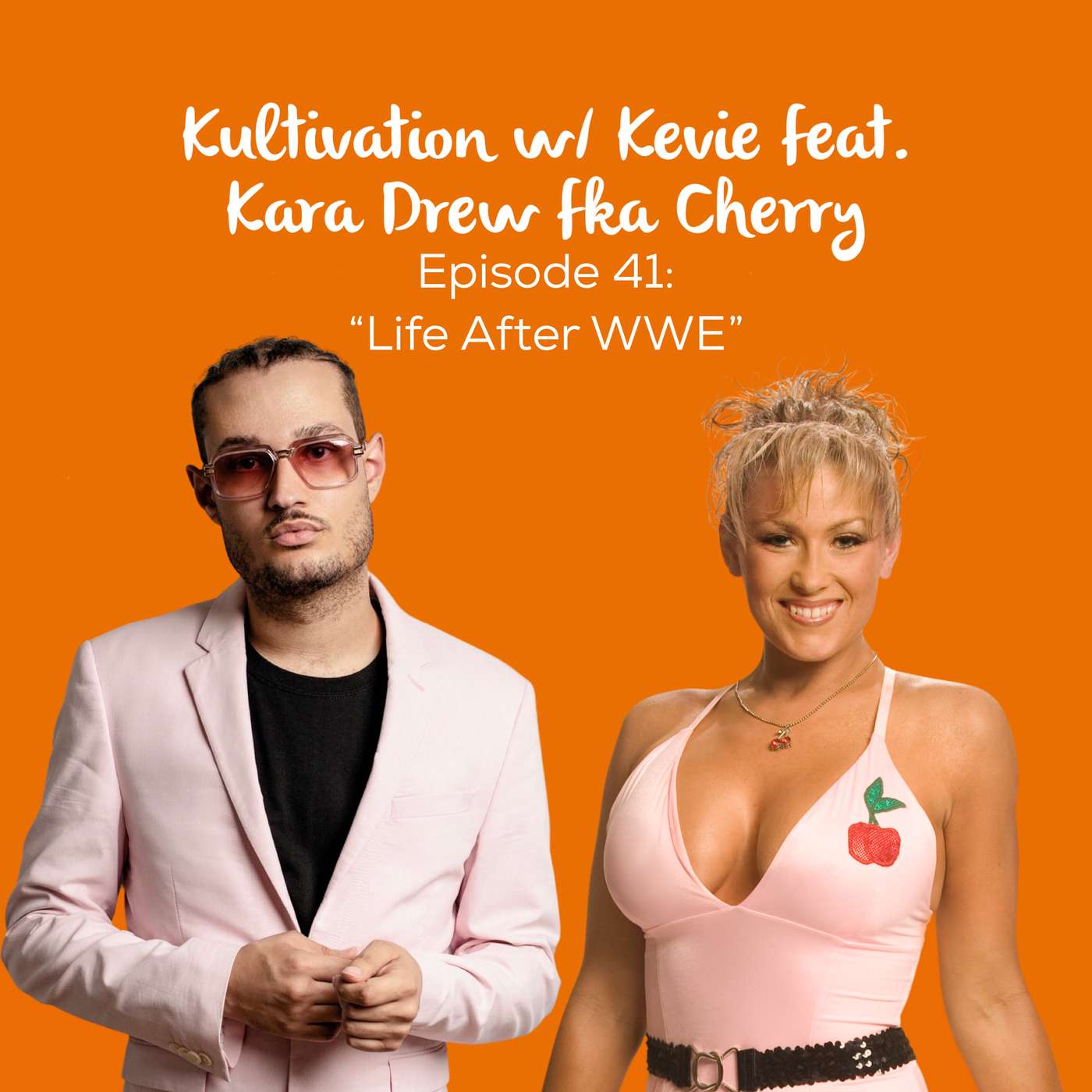 Life After WWE: Reinvention, Empowerment & Evolution with Kara Drew (FKA WWE Diva Cherry) | Ep. 41 episode artwork