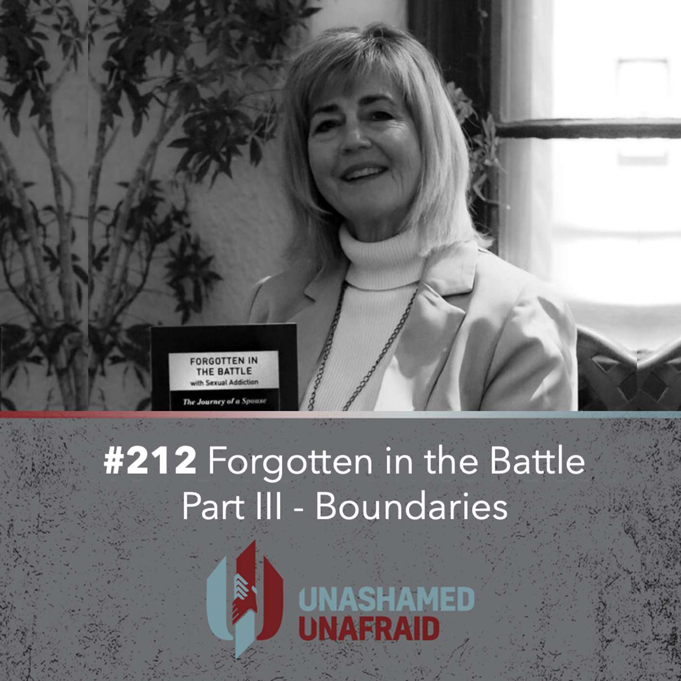 EP 212: Forgotten in the Battle Part III - Boundaries
