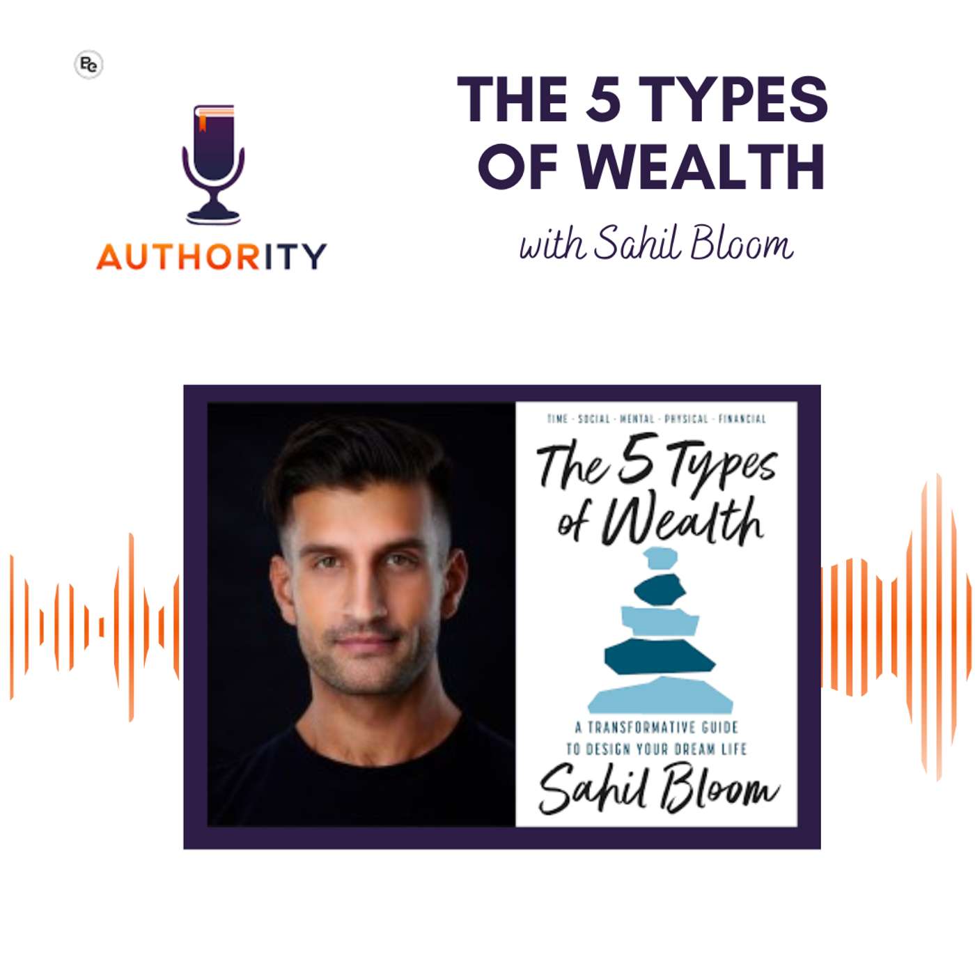 The 5 Types of Wealth with Sahil Bloom