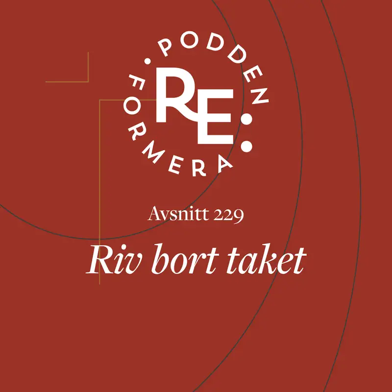 Avsnitt 229 - Riv bort taket